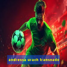 andressa urach transnado